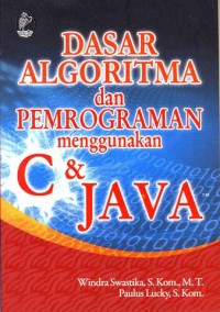 Image of DASAR ALGORITMA dan PEMROGRAMAN menggunakan C & JAVA