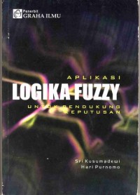 Image of APLIKASI LOGIKA FUZZY UNTUK PENDUKUNG KEPUTUSAN
