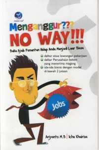 Image of Menganggur NO WAY,Buku Ajaib Penuntun Hidup Anda Menjadi Luar Biasa