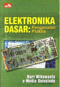 Image of ELEKTRONIKA DASAR: Pengenalan Praktis
