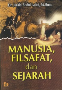 Image of Manusia,Filsafat,dan Sejarah
