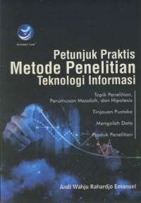 Image of Petunjuk Praktis Metode Penelitian Teknologi Informasi
