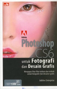 Image of Adobe Photoshop CS6 untuk Fotografi dan Desain Grafis