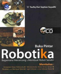 Image of Buku Pintar Robotika - Bagaimana merancang & Membuat Robot Sendiri
