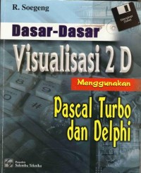 Image of Dasar-Dasar Visualisasi 2 D Menggunakan Pascal Turbo dan Delphi