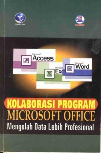 Image of KOLABORASI PROGRAM MICROSOFT OFFICE 
Mengolah Data Lebih Profesional