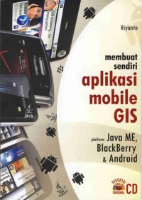 Image of Membuat sendiri Aplikasi Mobile GIS - platform Java ME, BlackBerry & Android