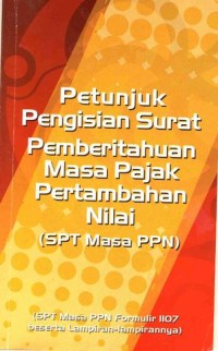 Image of Petunjuk Pengisian Surat Pemberitahuan Masa Pajak Pertambahan Nilai (SPT Masa PPN)