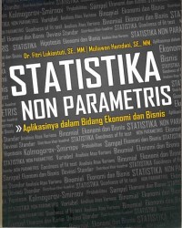 Image of STATISTIK NON PARAMETRIS Aplikasi dalam Bidang Ekonomi dan Bisnis