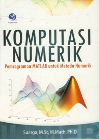 Image of KOMPUTASI NUMERIK Pemrograman MATLAB untuk Metoda Numerik