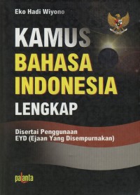 Image of Kamus Bahasa Indonesia Lengkap Disertai Penggunaan EYD (Ejaan Yang Disempurnakan)