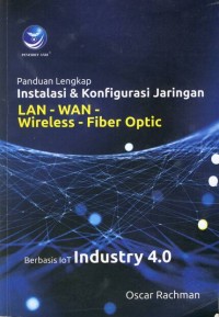 Image of Panduan Lengkap Instalasi & konfigurasi Jaringan LAN-WAN-Wireless-Fiber Optic